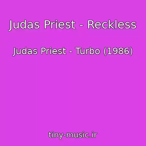 کاور آهنگ Judas Priest - Reckless از Judas Priest - Turbo (1986)