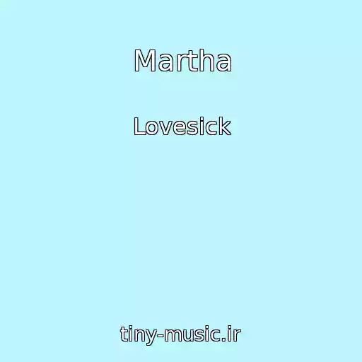 کاور آهنگ Martha از Lovesick