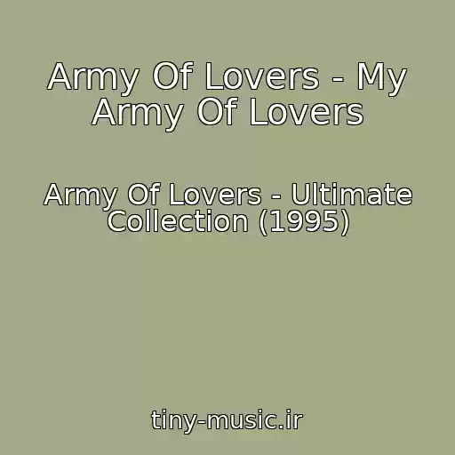 کاور آهنگ Army Of Lovers - My Army Of Lovers از Army Of Lovers - Ultimate Collection (1995)