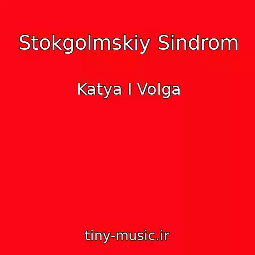 کاور آهنگ Stokgolmskiy Sindrom از Katya I Volga