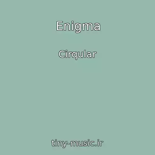 کاور آهنگ Enigma از Cirqular