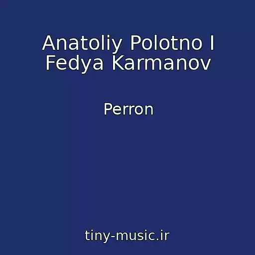 کاور آهنگ Anatoliy Polotno I Fedya Karmanov از Perron