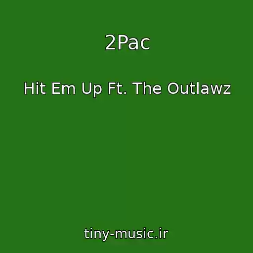 کاور آهنگ 2Pac از Hit Em Up Ft. The Outlawz