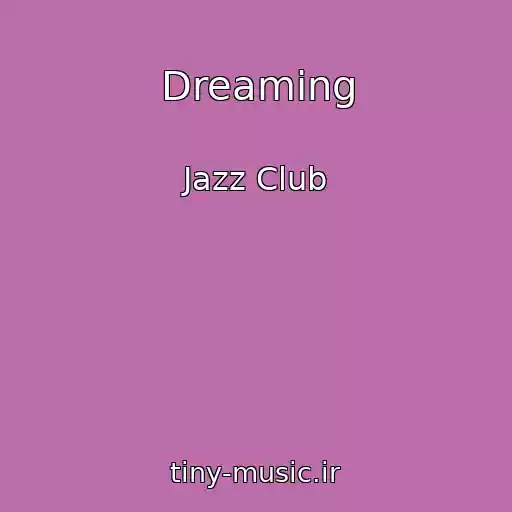کاور آهنگ Dreaming از Jazz Club