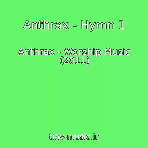 کاور آهنگ Anthrax - Hymn 1 از Anthrax - Worship Music (2011)