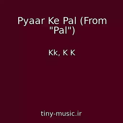 کاور آهنگ Pyaar Ke Pal (From "Pal") از Kk, K K