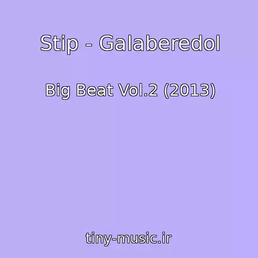 کاور آهنگ Stip - Galaberedol از Big Beat Vol.2 (2013)