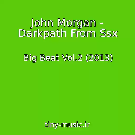 کاور آهنگ John Morgan - Darkpath From Ssx از Big Beat Vol.2 (2013)