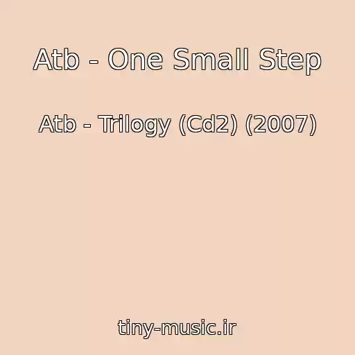 کاور آهنگ Atb - One Small Step از Atb - Trilogy (Cd2) (2007)