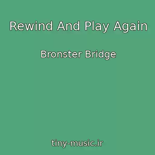 کاور آهنگ Rewind And Play Again از Bronster Bridge