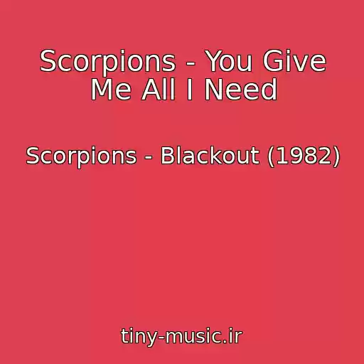 کاور آهنگ Scorpions - You Give Me All I Need از Scorpions - Blackout (1982)