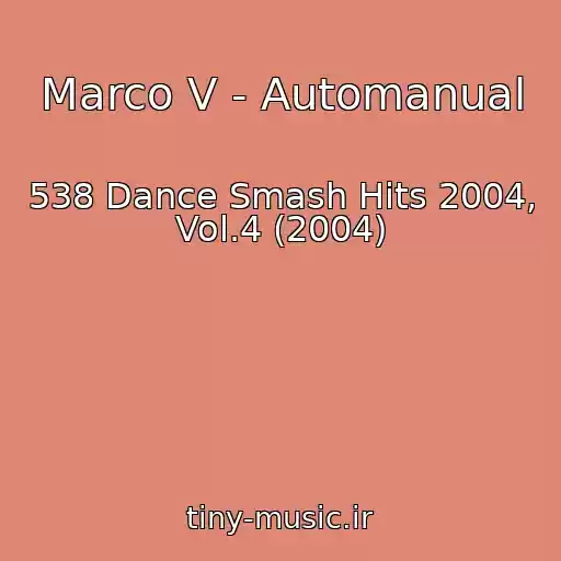 کاور آهنگ Marco V - Automanual از 538 Dance Smash Hits 2004, Vol.4 (2004)