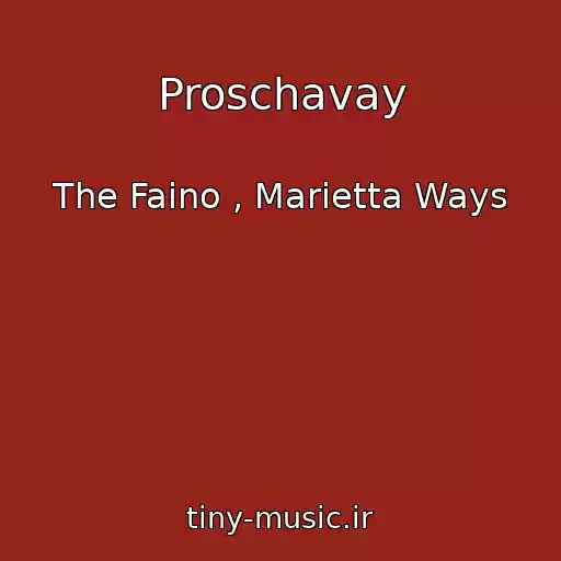 کاور آهنگ Proschavay از The Faino , Marietta Ways