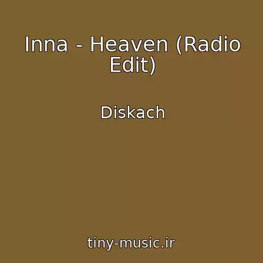 کاور آهنگ Inna - Heaven (Radio Edit) از Diskach