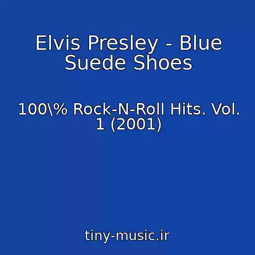 کاور آهنگ Elvis Presley - Blue Suede Shoes از 100\% Rock-N-Roll Hits. Vol. 1 (2001)