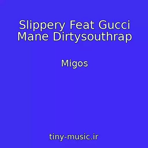 کاور آهنگ Slippery Feat Gucci Mane Dirtysouthrap از Migos