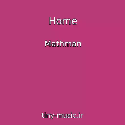 کاور آهنگ Home از Mathman