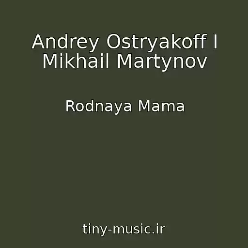 کاور آهنگ Andrey Ostryakoff I Mikhail Martynov از Rodnaya Mama