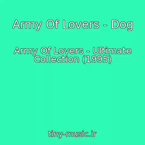 کاور آهنگ Army Of Lovers - Dog از Army Of Lovers - Ultimate Collection (1995)