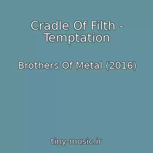 کاور آهنگ Cradle Of Filth - Temptation از Brothers Of Metal (2016)