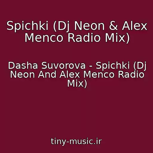 کاور آهنگ Spichki (Dj Neon & Alex Menco Radio Mix) از Dasha Suvorova - Spichki (Dj Neon And Alex Menco Radio Mix)
