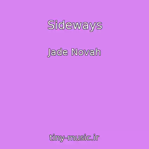 کاور آهنگ Sideways از Jade Novah