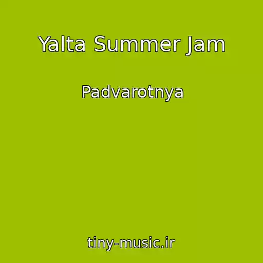کاور آهنگ Yalta Summer Jam از Padvarotnya