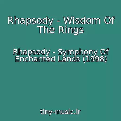 کاور آهنگ Rhapsody - Wisdom Of The Rings از Rhapsody - Symphony Of Enchanted Lands (1998)