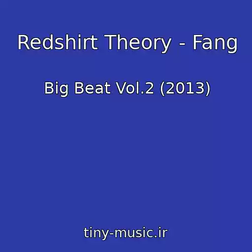 کاور آهنگ Redshirt Theory - Fang از Big Beat Vol.2 (2013)
