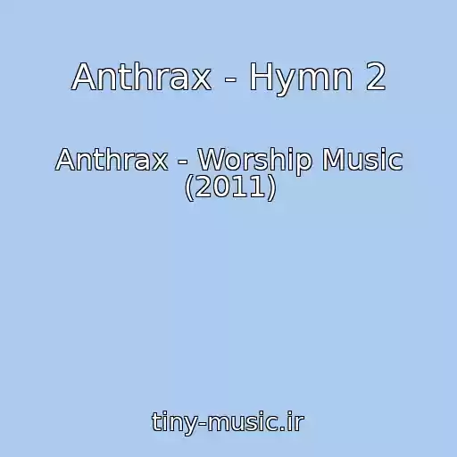 کاور آهنگ Anthrax - Hymn 2 از Anthrax - Worship Music (2011)
