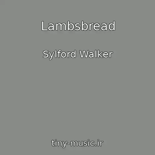 کاور آهنگ Lambsbread از Sylford Walker