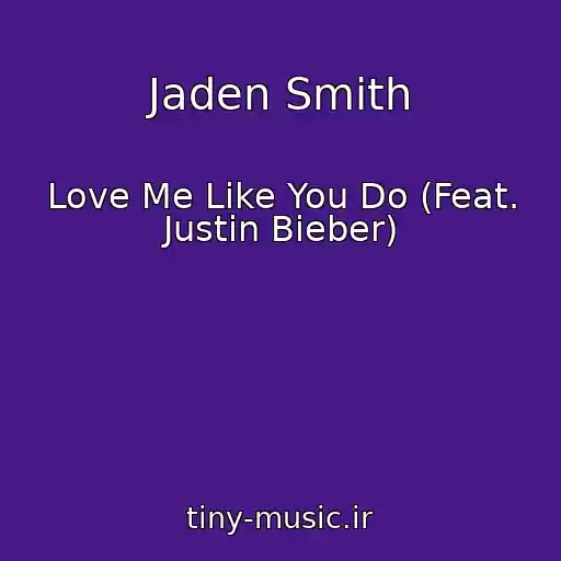 کاور آهنگ Jaden Smith از Love Me Like You Do (Feat. Justin Bieber)