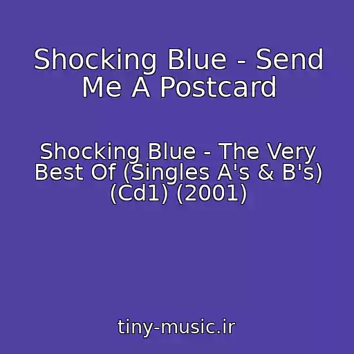 کاور آهنگ Shocking Blue - Send Me A Postcard از Shocking Blue - The Very Best Of (Singles A's & B's) (Cd1) (2001)