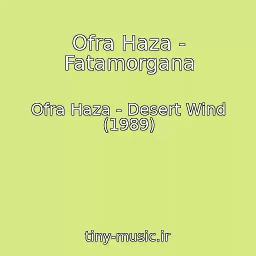 کاور آهنگ Ofra Haza - Fatamorgana از Ofra Haza - Desert Wind (1989)