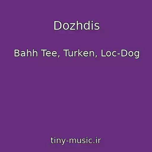 کاور آهنگ Dozhdis از Bahh Tee, Turken, Loc-Dog