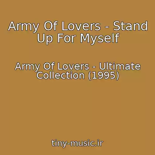 کاور آهنگ Army Of Lovers - Stand Up For Myself از Army Of Lovers - Ultimate Collection (1995)