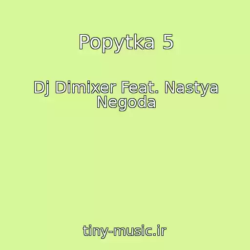 کاور آهنگ Popytka 5 از Dj Dimixer Feat. Nastya Negoda