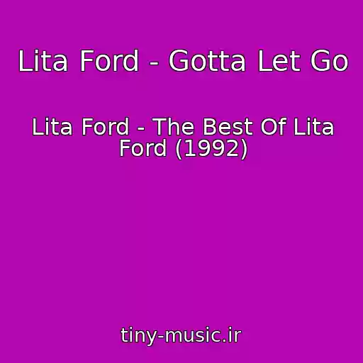 کاور آهنگ Lita Ford - Gotta Let Go از Lita Ford - The Best Of Lita Ford (1992)