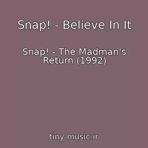 کاور آهنگ Snap! - Believe In It از Snap! - The Madman's Return (1992)