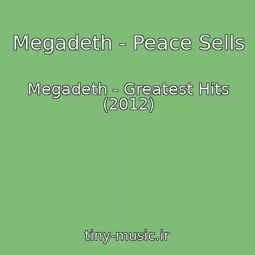 کاور آهنگ Megadeth - Peace Sells از Megadeth - Greatest Hits (2012)