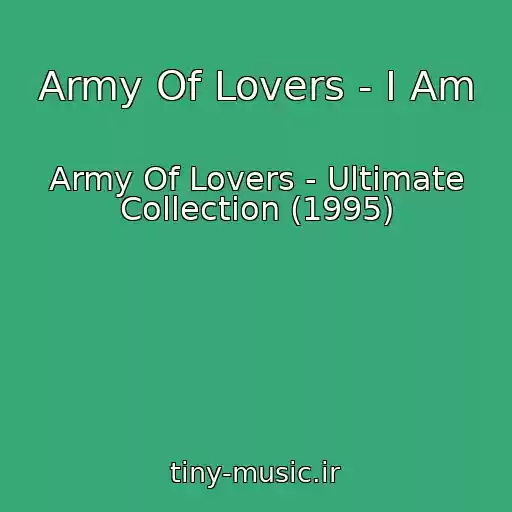 کاور آهنگ Army Of Lovers - I Am از Army Of Lovers - Ultimate Collection (1995)