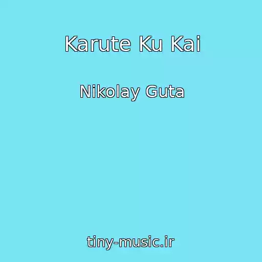کاور آهنگ Karute Ku Kai از Nikolay Guta