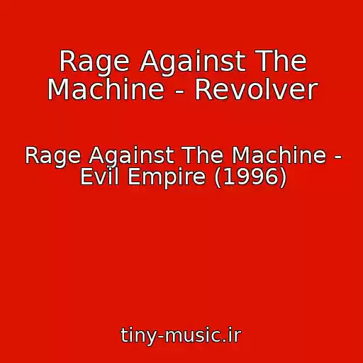 کاور آهنگ Rage Against The Machine - Revolver از Rage Against The Machine - Evil Empire (1996)