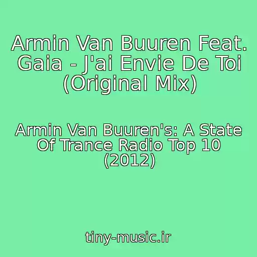 کاور آهنگ Armin Van Buuren Feat. Gaia - J'ai Envie De Toi (Original Mix) از Armin Van Buuren's: A State Of Trance Radio Top 10 (2012)