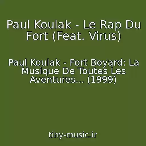 کاور آهنگ Paul Koulak - Le Rap Du Fort (Feat. Virus) از Paul Koulak - Fort Boyard: La Musique De Toutes Les Aventures... (1999)