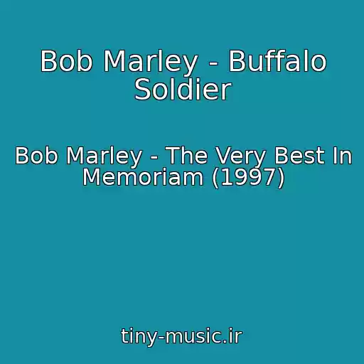 کاور آهنگ Bob Marley - Buffalo Soldier از Bob Marley - The Very Best In Memoriam (1997)