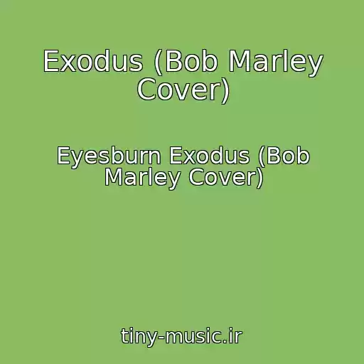 کاور آهنگ Exodus (Bob Marley Cover) از Eyesburn Exodus (Bob Marley Cover)