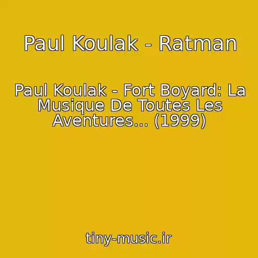 کاور آهنگ Paul Koulak - Ratman از Paul Koulak - Fort Boyard: La Musique De Toutes Les Aventures... (1999)
