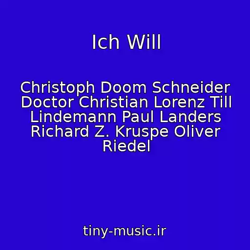 کاور آهنگ Ich Will از Christoph Doom Schneider Doctor Christian Lorenz Till Lindemann Paul Landers Richard Z. Kruspe Oliver Riedel