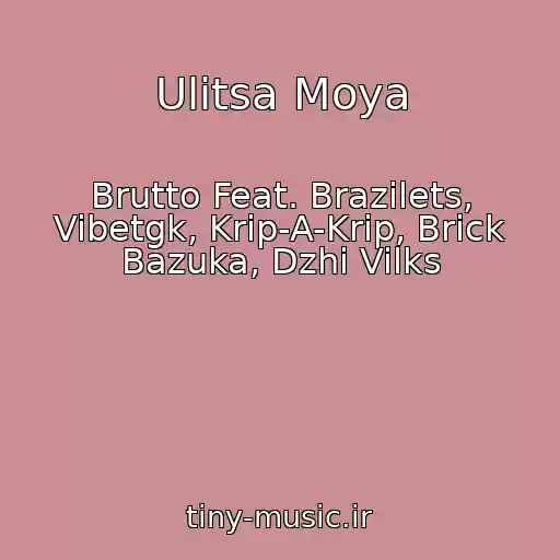 کاور آهنگ Ulitsa Moya از Brutto Feat. Brazilets, Vibetgk, Krip-A-Krip, Brick Bazuka, Dzhi Vilks